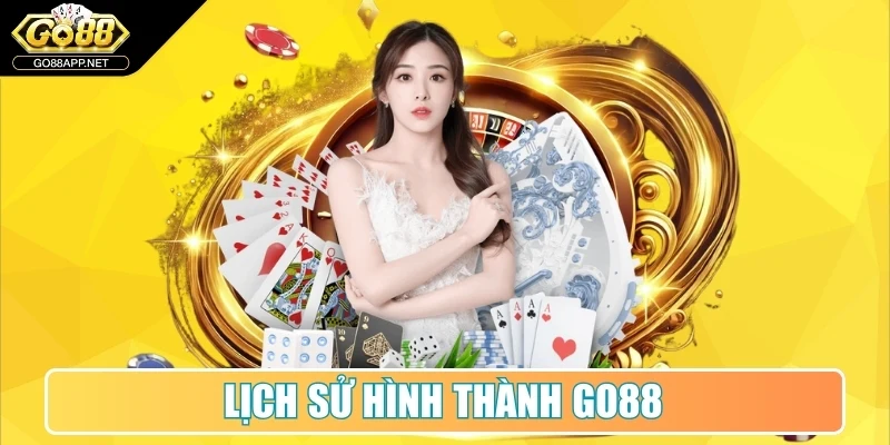 Go88 ⭐ Cổng Game Trực Tuyến Uy Tín, Khuyến Mãi Hấp Dẫn 11 Lịch sử hình thành Go88